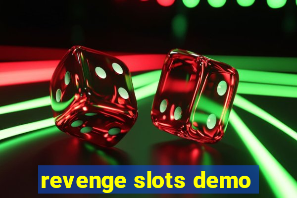 revenge slots demo